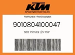 Ktm Genuine Side Cover L/s Top - 9010804100047. Fixed Price $67.64.