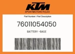 Ktm Genuine Battery -base 76011054050. Fixed Price $12.09.