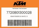 Ktm Genuine Rear Fender Sx White 11 - 7720801300028. Fixed Price $72.22.