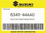 Suzuki Genuine Mud Flap, Rear Fender Front 63411-44AA0. Fixed Price $34.95.