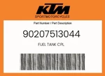 Ktm Genuine Fuel Tank Cpl. - 90207513044. Fixed Price $573.71.