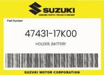 Suzuki Genuine Holder, Battery 47431-17K00. Fixed Price $29.73.