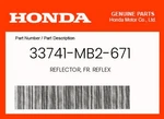Honda Genuine Reflector, Fr. Reflex 33741-MB2-671. Fixed Price $15.21.