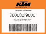 Ktm Genuine Rear End Lower Part - 76008019000. Fixed Price $22.44.