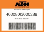 Ktm Genuine Rear Part 65SX 17 - 4630801300028B. Fixed Price $41.64.