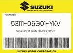 Suzuki Genuine Fender,front 53111-06G01-YKV. Fixed Price $297.38.