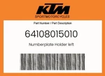 Ktm Genuine Numberplate Holder Left - 64108015010. Fixed Price $47.31.