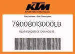 Ktm Genuine Rear Fender Sx Orange 16 - 79008013000EB. Fixed Price $54.84.