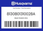 Husqvarna Genuine Rear Fender 2014 - 8130801310028A. Fixed Price $84.45.