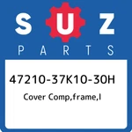 47210-37K10-30H Suzuki Cover Comp,frame,l 4721037K1030H, New Genuine Oem Part. Fixed Price $120.28.