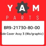 BR9-21730-80-00 Yamaha Side Cover Assy (wo/graphic) BR9217308000, New Genuine. Fixed Price $183.23.