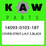 14093-0103-18T Kawasaki Cover,strut,lh,f.s.black 14093010318T, New Genuine Oem P. Fixed Price $205.57.
