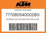 Ktm Genuine Spoiler Kit Exc Six Days With Deca 2016 - 7770805400028G. Fixed Price $205.27.