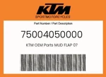 Ktm Genuine Mud Flap 07 - 75004050000. Fixed Price $15.67.