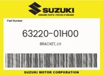 Suzuki Genuine Bracket, Lh 63220-01H00. Fixed Price $6.97.