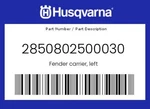 Husqvarna Genuine Fender Carrier, Left - 2850802500030. Fixed Price $16.84.