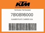Ktm Genuine Number Plate Carrier Usa - 78108116000. Fixed Price $30.76.