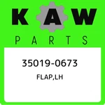 35019-0673 Kawasaki Flap,lh 350190673, New Genuine Oem Part. Fixed Price $33.29.