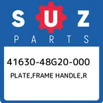 41630-48G20-000 Suzuki Plate,frame Handle,r 4163048G20000, New Genuine Oem Part. Fixed Price $154.91.