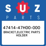 47414-47H00-000 Suzuki Bracket,electric Parts Holder 4741447H00000, New Genuine. Fixed Price $36.54.