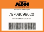 Ktm Genuine Decal Set 500 Exc-f Sd 79708098020. Fixed Price $16.17.